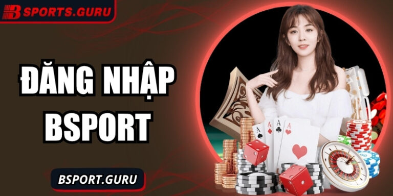 Đăng nhập Bsport để hòa mình vào thế giới kèo đầy kịch tính